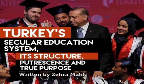 Turkey&#039;s Secular Education System, Its Structure, Putrescence and True Purpose