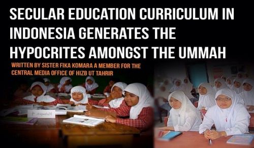 Secular Education Curriculum in Indonesia Generates the Hypocrites amongst the Ummah