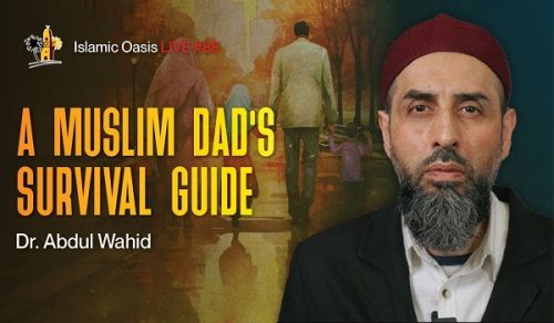 Islamic Oasis Channel: A Muslim Dad&#039;s Survival Guide!