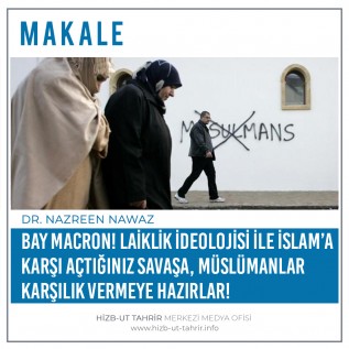 Bay Macron! Laiklik İdeolojisi İle İslam’a Karşı Açtığınız Savaşa, Müslümanlar Karşılık Vermeye Hazırlar!