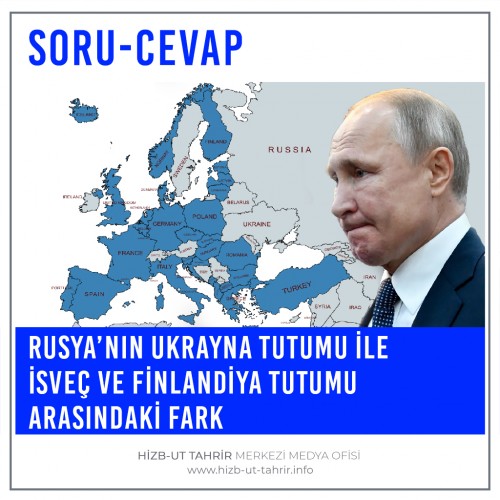 Rusya’nın Ukrayna Tutumu ile İsveç ve Finlandiya Tutumu Arasındaki Fark