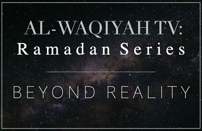Ramadan Series Beyond Reality