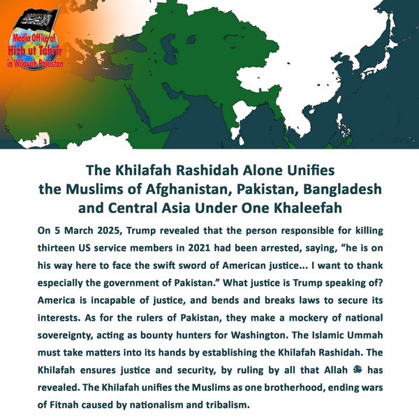 2025 03 07 The Khilafah Rashidah Alone Unifies the Muslims of Afghanistan Pakistan Bangladesh and Central Asia Under One Khaleefah EN