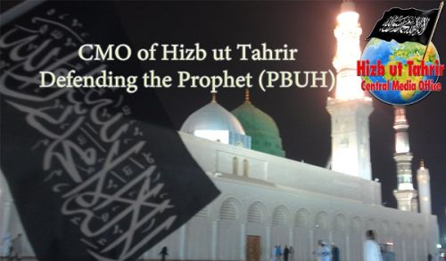 Central Media Office of Hizb ut Tahrir: Defending the Prophet (peace be upon him)                