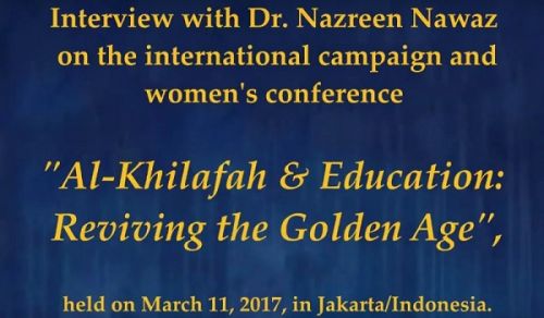 WS-CMO: Campaign Interview Dr. Nazreen Nawaz: Al-Khilafah &amp; Education: Reviving the Golden Age