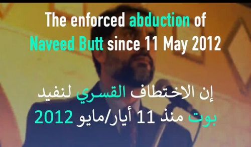 Wilayah Pakistan: The Enforced Abduction of Naveed Butt since 11 May 2012 Exposes the Lies of Democracy and Freedom of Expression!