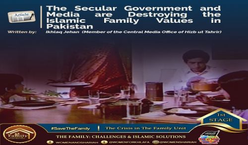 The Secular Government and Media are Destroying the Islamic Family Values in Pakistan