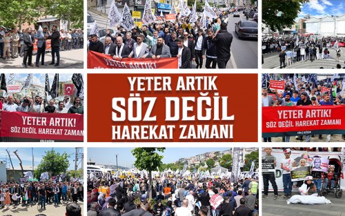Türkiye: “Yeter Artık! Söz Değil Harekat Zamanı”