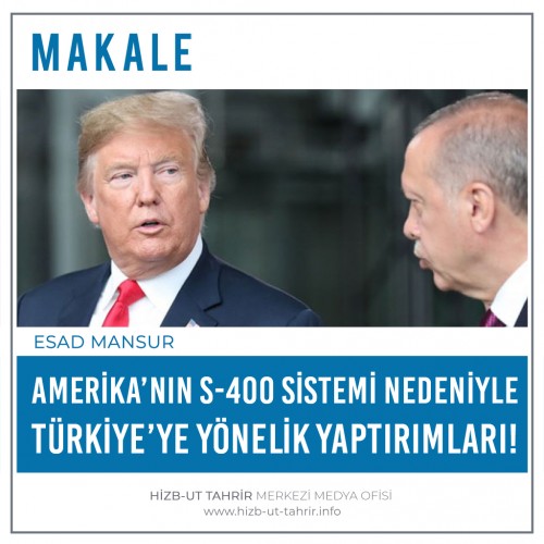 Amerika’nın S-400 Sistemi Nedeniyle Türkiye’ye Yönelik Yaptırımları! Peki Türkiye Bu Yaptırımların Kaldırılması İçin Taviz Verecek mi?