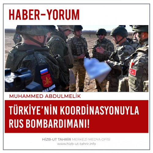 Türkiye’nin Koordinasyonuyla Rus Bombardımanı!