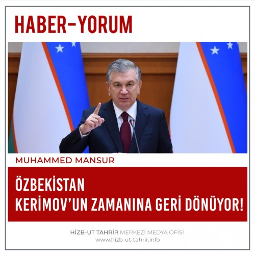 Özbekistan: Kerimov’un Zamanına Geri Dönüyor!