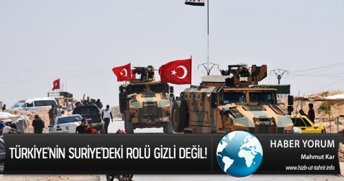 Türkiye’nin Suriye’deki Rolü Gizli Değil!