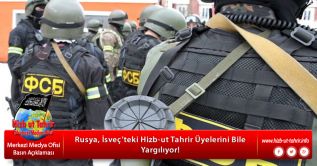Rusya, İsveç’teki Hizb-ut Tahrir Üyelerini Bile Yargılıyor!