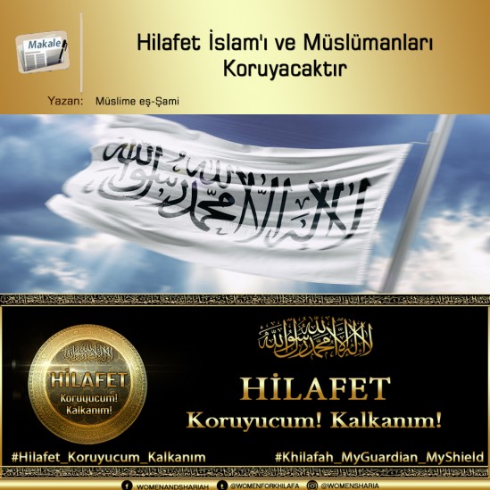 Hilafet İslam&#039;ı ve Müslümanları Koruyacaktır