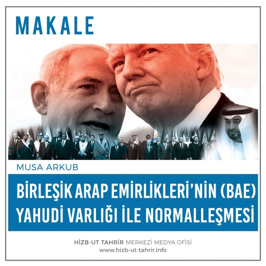 Birleşik Arap Emirlikleri’nin (BAE) Yahudi Varlığı İle Normalleşmesi Rejimlerin, Ümmetin Sorunlarına Yönelik İhanet Silsilesinden Bir Bölüm